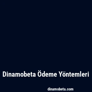 Dinamobeta Ödeme Yöntemleri